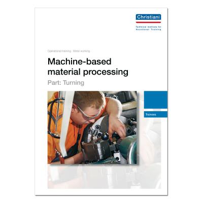 Machine-based Material Processing - Part: Turning 